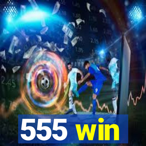 555 win